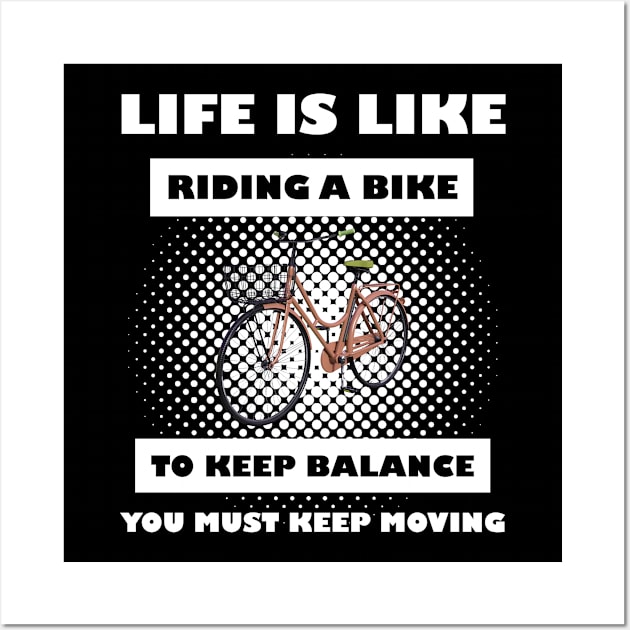 Life Is Like Riding A Bike Wall Art by FluffigerSchuh